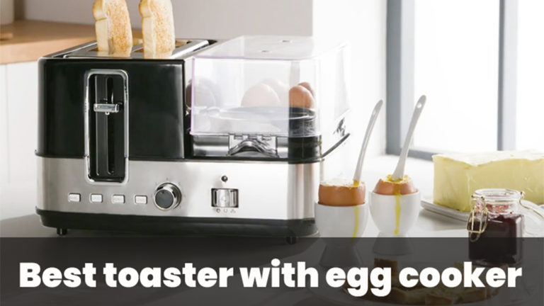 Top 3 Best Toaster With Egg Cooker For All Your Needs